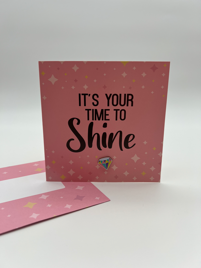 Greeting Card with Diamond Enamel Pin – 'It's Your Time to Shine'